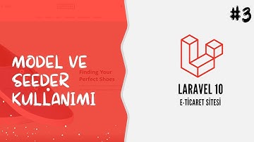 Laravel 10 Alışveriş Sitesi Ders 3 - Model ve Seeder Kullanımı