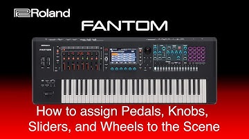 Roland FANTOM - How to assign Pedals, Knobs, Sliders, and Wheels to the Scene