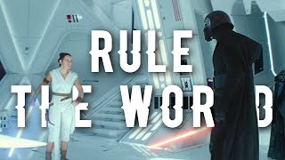 Rey & Kylo Ren | Rule The World