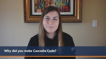 Why did you make Cascadia Code?