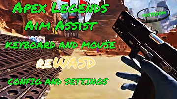 Aim assist on keyboard and mouse. New reWASD config and settings Apex Legends.