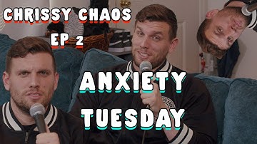 Anxiety Tuesday | Chris Distefano Presents: Chrissy Chaos | EP 2