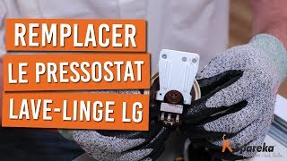 Comment remplacer le pressostat de votre lave linge LG