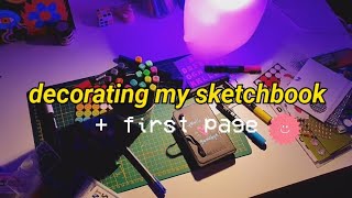 decorating my new sketchbook + filling the first page | draw w/ me