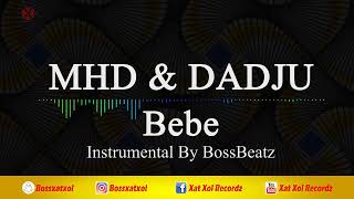 Video thumbnail of "MHD - Bébé (feat. Dadju) Instrumental (reProd. BossBeatz)"