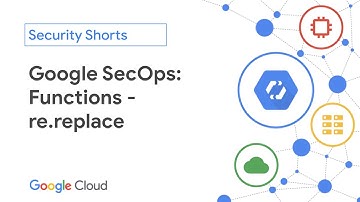 Google SecOps: Functions: re.replace