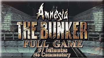 Amnesia The Bunker - Full Game (no commentary) in 57 mins
