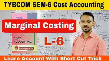 #6 TYBCOM SEM-6 CA ||  Marginal Costing || Atul Sir