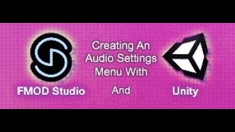 FMOD & Unity | Creating An Audio Settings Menu