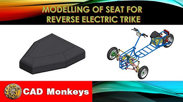 Modelling of Seat for Reverse Electric Trike using Solidworks.