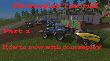 Courseplay Tutorial   How to mow with courseplay part 1