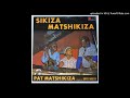 Pat Matshikiza ft Kippie Moketsi - Sikiza Matshikiza (1976)