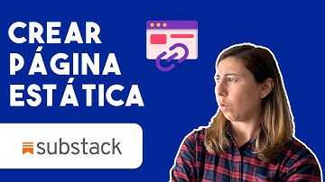 Cómo crear páginas estáticas personalizadas para tu newsletter en Substack | Tutorial 2023