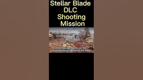 Stellar Blade DLC Shooting Mission Protect Lily guide