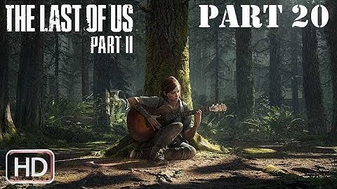The Last of US 2 GAMEPLAY WALKTHROUGH PART 20 [No Commentary] PS4 PRO