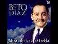 BETO DIAZ Y SU ORQUESTA MIRANDO UNA ESTRELLA