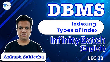 Indexing: Types of Index | L 38 | DBMS | Infinity Batch | GATE 2022 CS/IT | Ankush Sir