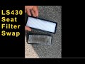 Lexus LS430 Seat Filter Replacement