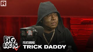 Trick Daddy On The South&#39;s Contribution To Hip Hop, Women, Sex, Miami&#39;s Legacy &amp; More | Big Facts