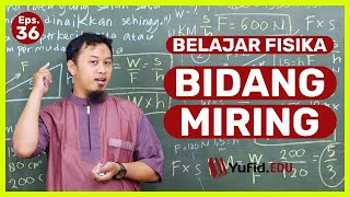 Pesawat Sederhana: Rumus Bidang Miring Disertai Contoh Soal (Belajar Fisika SMP Kelas 8) - Kak Hasan