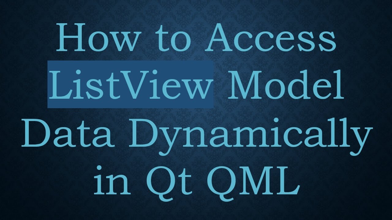 How to Access ListView Model Data Dynamically in Qt QML