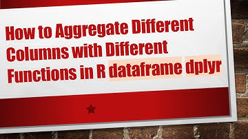 How to Aggregate Different Columns with Different Functions in R dataframe dplyr
