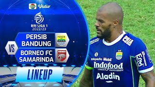 Persib Bandung Vs Borneo FC Samarinda | Line Up & Kick Off BRI Liga 1 2022/23