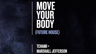 Tchami & Marshall Jefferson - Move Your Body