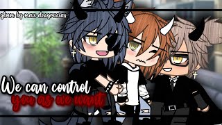 We can control you as we want?! bl\/gay | Original Gacha Life Mini Movie