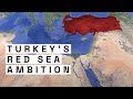 The Geopolitics of Turkey in the Red Sea