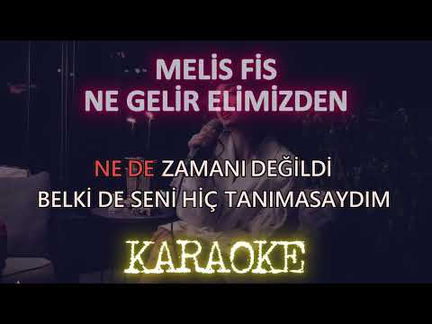 Melis Fis - Ne Gelir Elimizden (Karaoke)