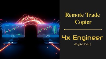 Remote Trade Copier | MetaTrader 4 | MetaTrader 5 | English Video | Forex Trading | 4x Engineer