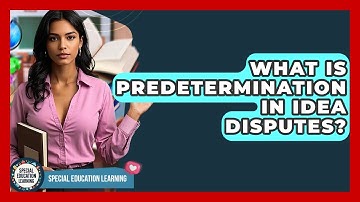 What Is Predetermination In IDEA Disputes? - Special Education Learning