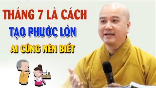 Tháng 7 Là Cách Tạo Phước Điền Hiệu Quả Nhất Ai Cũng Nên Biết Để Có Phúc Báu - Thầy Thích Pháp Hòa