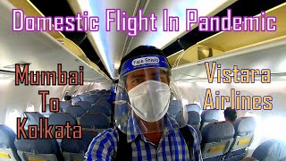 Domestic Vistara Flight In Pandemic. Mumbai To Kolkata 16th June