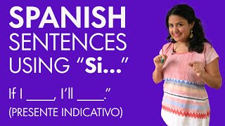 Make conditional sentences in Spanish using “Si” -- Lesson 1