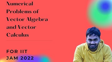 IIT JAM 2022 || Vector Algebra and Vector Calculus Important Problems || Weekly Quiz