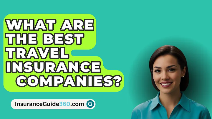 What Are The Best Travel Insurance   Companies? -  InsuranceGuide360.com
