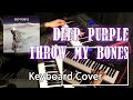 Deep Purple - Throw My Bones (Keyboard Cover)
