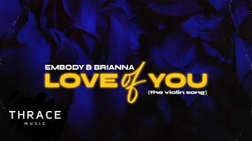 Embody & Brianna - Love of You (The Violin Song) [Official Audio]
