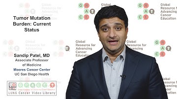Lung Cancer Video Library - Tumor Mutation Burden: Current Status