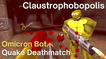 Quake Deathmatch - Omicron Bot - Claustrophobopolis (dm2)