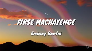 EMIWAY -- FIRSE MACHAYENGE (Lyrics Video)