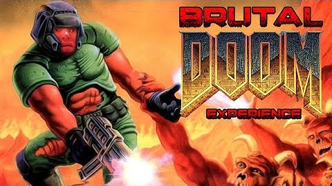 The Brutal Doom Experience (Doom 1)
