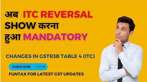 HOW TO REPORT ITC REVERSAL IN GSTR3B I   ITC लेने का तारिका बदला