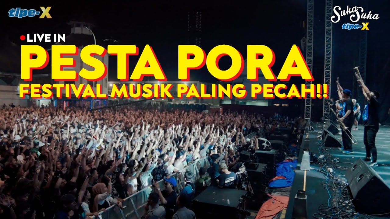 TIPE-X LIVE IN PESTA PORA!! PESTANYA PECINTA MUSIK INDONESIA!!
