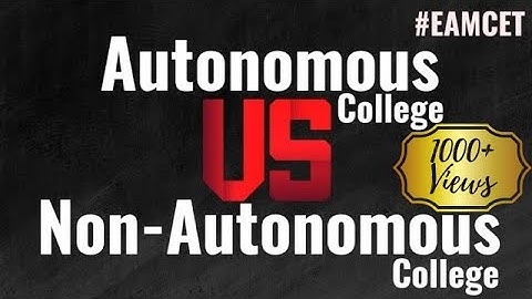 Autonomous vs Non-Autonomous College|| EAMCET 2022