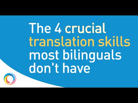 4 translation skills all translators need, but most bilinguals lack!