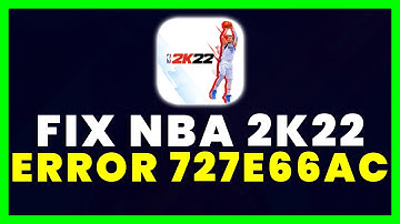 NBA 2k22 Error Code 727E66AC: How to Fix NBA 2k22 Error Code 727E66AC