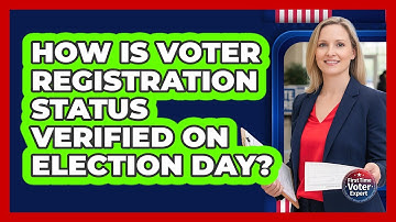 How Is Voter Registration Status Verified On Election Day?